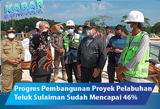 Progres Pembangunan Proyek Pelabuhan Teluk Sulaiman Sudah Mencapai 46%