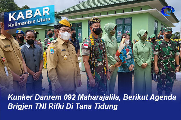 Kunker Danrem 092 Maharajalila, Berikut Agenda Brigjen TNI Rifki Di Tana Tidung